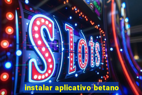 instalar aplicativo betano